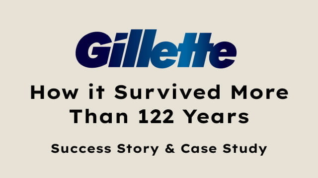 Success Story of Gillette How It Survived More Than 122 Years