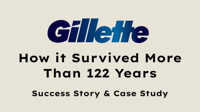 Success Story of Gillette How It Survived More Than 122 Years